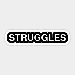 Struggles Sticker